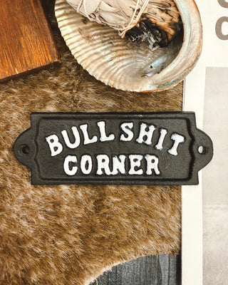 Bullshit Corner Cast Iron Sign